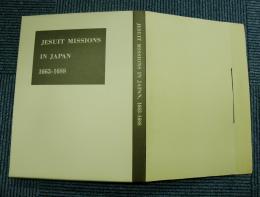 JESUIT MISSIONS IN JAPAN　ORIGINAL LETTERS AND REPO